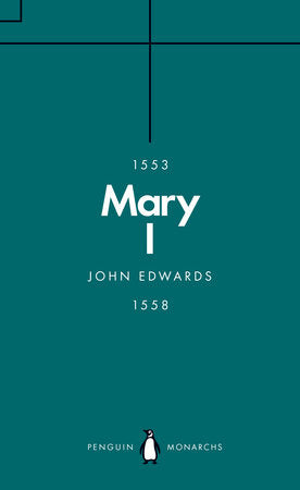 Mary I (Penguin Monarchs) MM by John Edwards
