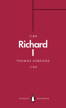 Richard I (Penguin Monarchs) Paperback by Thomas Asbridge