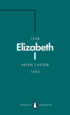Elizabeth I (Penguin Monarchs) Paperback by Helen Castor