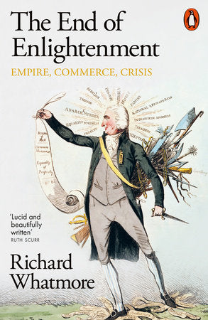 The End of Enlightenment Paperback by Richard Whatmore
