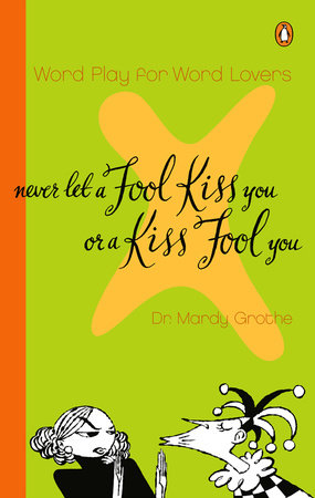 Never Let a Fool Kiss You or a Kiss Fool You Paperback by Mardy Grothe
