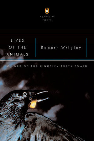 Lives of the Animals Paperback by Robert Wrigley