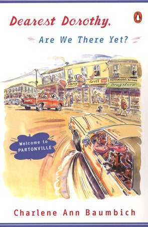 Dearest Dorothy, Are We There Yet? Paperback by Charlene Ann Baumbich
