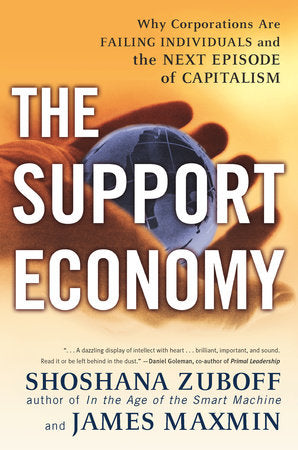 The Support Economy Paperback by Shoshana Zuboff and James Maxmin