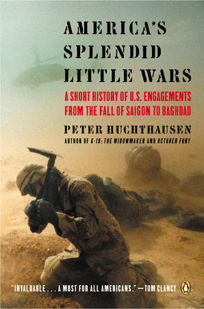 America's Splendid Little Wars Paperback by Peter Huchthausen