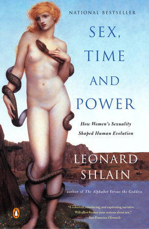 Sex, Time, and Power Paperback by Leonard Shlain