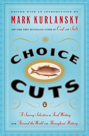 Choice Cuts Paperback by Edited with an Introduction by Mark Kurlansky