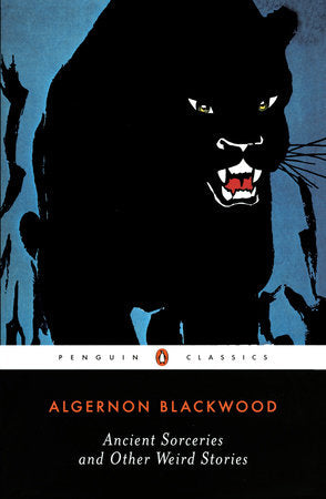 Ancient Sorceries and Other Weird Stories Paperback by Algernon Blackwood
