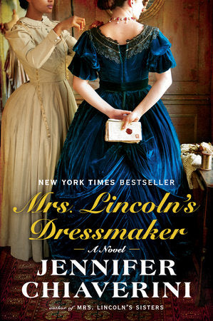 Mrs. Lincoln's Dressmaker Paperback by Jennifer Chiaverini