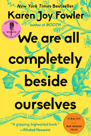 We Are All Completely Beside Ourselves Paperback by Karen Joy Fowler
