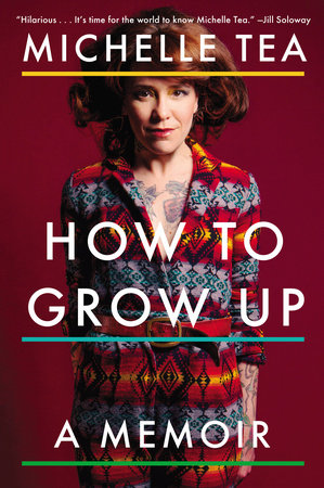 How to Grow Up Paperback by Michelle Tea