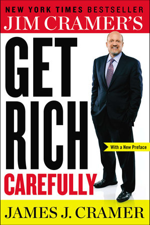 Jim Cramer's Get Rich Carefully Paperback by James J. Cramer