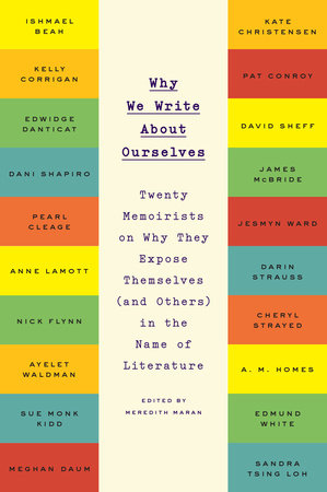 Why We Write About Ourselves Paperback by Meredith Maran