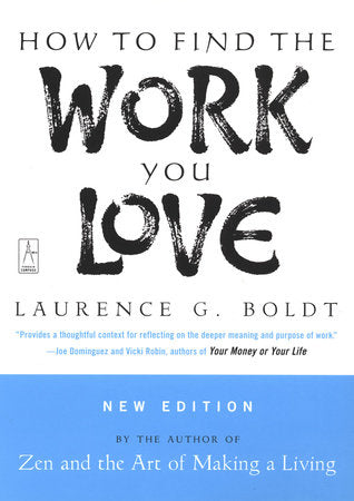 How to Find the Work You Love Paperback by Laurence G. Boldt