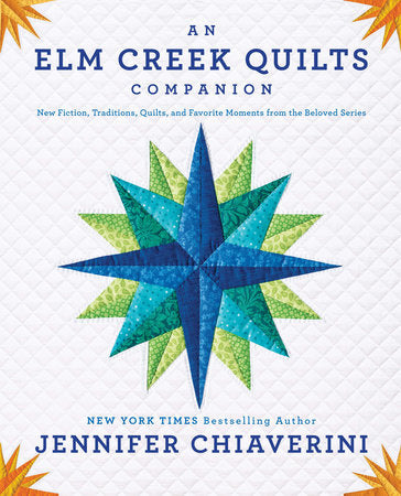 An Elm Creek Quilts Companion Paperback by Jennifer Chiaverini