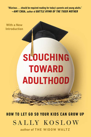 Slouching Toward Adulthood Paperback by Sally Koslow