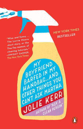 My Boyfriend Barfed in My Handbag . . . and Other Things You Can't Ask Martha Paperback by Jolie Kerr