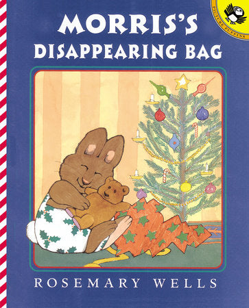 Morris' Disappearing Bag Paperback by Rosemary Wells; Illustrated by Rosemary Wells