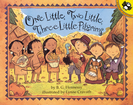 One Little, Two Little, Three Little Pilgrims Paperback by B.G. Hennessy; Illustrated by Lynne Avril Cravath
