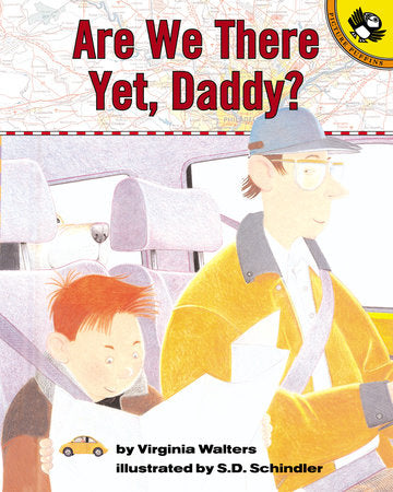 Are We There Yet, Daddy? Paperback by Virginia Walters; Illustrated by S. D. Schindler