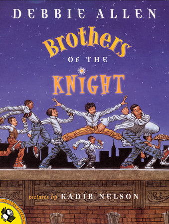 Brothers of the Knight Paperback by Debbie Allen; Illustrated by Kadir Nelson