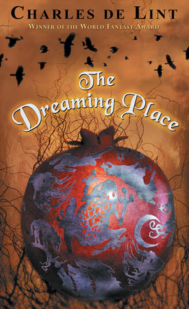 The Dreaming Place Paperback by Charles de Lint