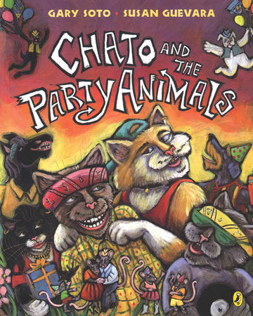Chato and the Party Animals Paperback by Gary Soto; Illustrated by Susan Guevara