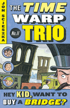 Hey Kid, Want to Buy a Bridge? #11 Paperback by Jon Scieszka; Illustrated by Adam McCauley
