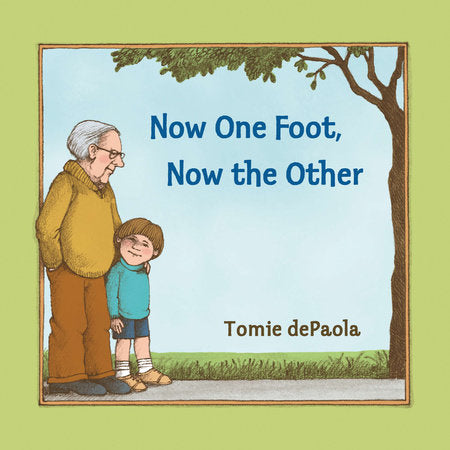Now One Foot, Now the Other Paperback by Tomie dePaola; Illustrated by Tomie dePaola