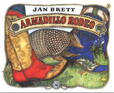 Armadillo Rodeo Paperback by Jan Brett; Illustrated by Jan Brett