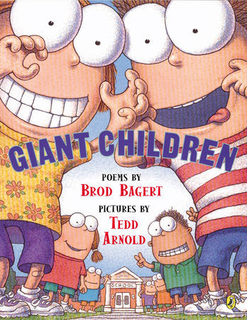 Giant Children Paperback by Brod Bagert; Illustrated by Tedd Arnold