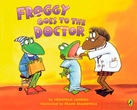 Froggy Goes to the Doctor Paperback by Jonathan London; Illustrated by Frank Remkiewicz