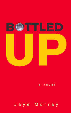 Bottled Up Paperback by Jaye Murray