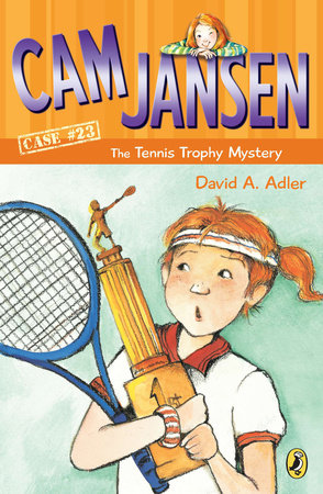 Cam Jansen and the Tennis Trophy Mystery #23 Paperback by David A. Adler; Illustrated by Susanna Natti