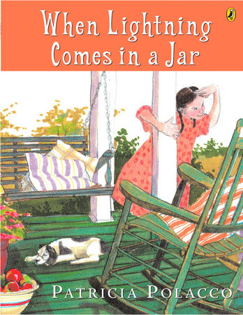 When Lightning Comes in a Jar Paperback by Ernest Polacco; Illustrated by Patricia Polacco