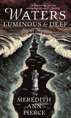 Waters Luminous and Deep Paperback by Meredith Ann Pierce