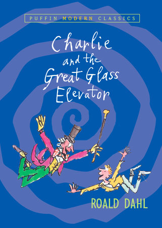 Charlie and the Great Glass Elevator Paperback by Roald Dahl; Illustrated by Quentin Blake