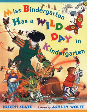 Miss Bindergarten Has a Wild Day in Kindergarten Paperback by Joseph Slate; Illustrated by Ashley Wolff