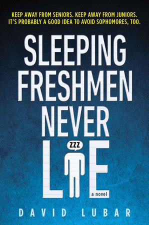 Sleeping Freshmen Never Lie Paperback by David Lubar