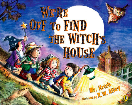 We're Off to Find the Witch's House Paperback by Mr. Kreib; Illustrated by R.W. Alley