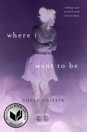 Where I Want to Be Paperback by Adele Griffin