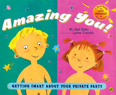 Amazing You!: Getting Smart About Your Private Parts TR by Gail Saltz; Illustrated by Lynne Avril Cravath