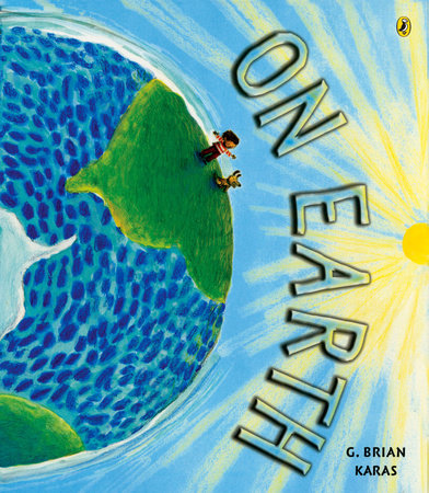 On Earth Paperback by G. Brian Karas
