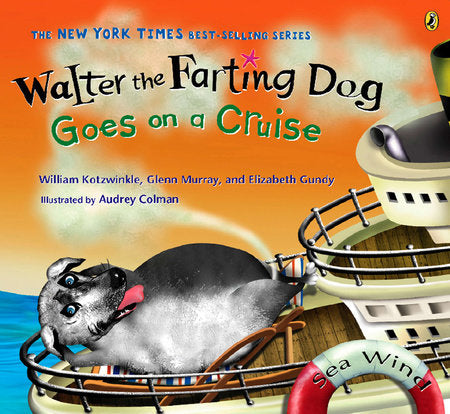 Walter the Farting Dog Goes on a Cruise Paperback by William Kotzwinkle, Glenn Murray and Elizabeth Gundy; Illustrated by Audrey Colman