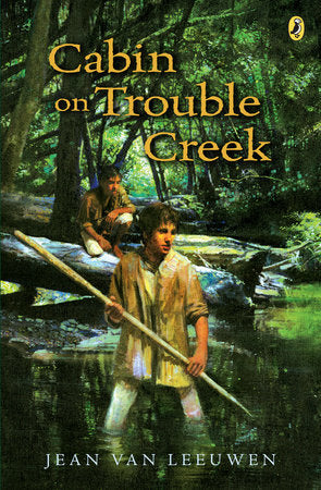 Cabin on Trouble Creek Paperback by Jean Van Leeuwen
