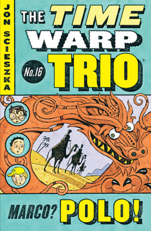 Marco? Polo! #16 Paperback by Jon Scieszka; Illustrated by Adam McCauley