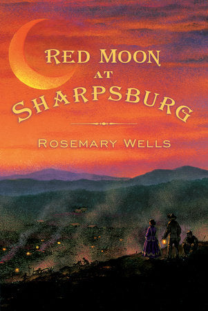 Red Moon at Sharpsburg Paperback by Rosemary Wells