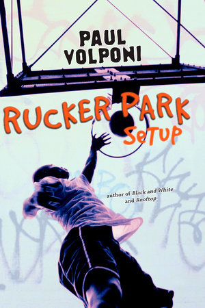 Rucker Park Setup Paperback by Paul Volponi