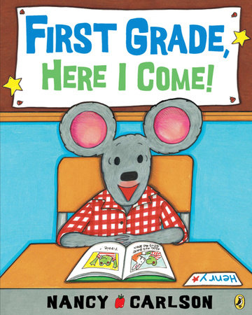 First Grade, Here I Come! Paperback by Nancy Carlson