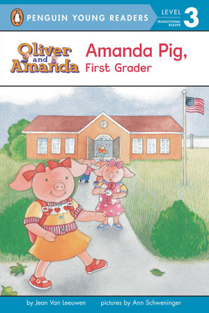 Amanda Pig, First Grader Paperback by Jean Van Leeuwen; Illustrated by Ann Schweninger